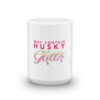 May Contain Husky Glitter Mug