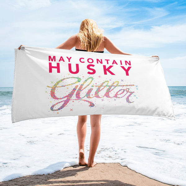 May Contain Husky Glitter Beach Towel